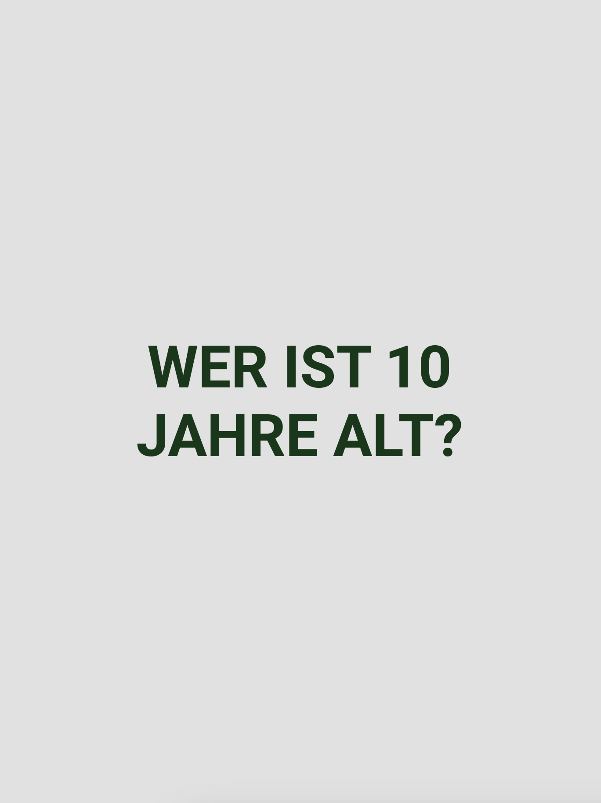 EINSTEIN PUZZLES: WER IST 10 JAHRE ALT